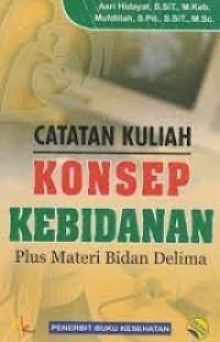 Image of Cacatan kuliah: konsep kebidanan plus materi bidan delima