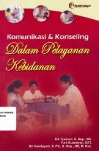 Image of Komunikasi dan konseling dalam pelayanan kebidanan