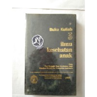 Image of Buku kuliah tiga ilmu kesehatan anak