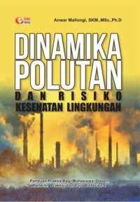 Image of Dinamika polutan dan risiko kesehatan lingkungan