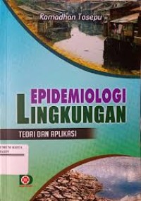 Image of Epidemiologi lingkungan: teori dan aplikasi