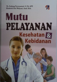 Image of Mutu pelayanan kesehatan dan kebidanan