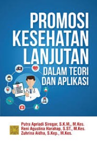 Image of Promosi kesehatan lanjutan dalam teori dan aplikasi
