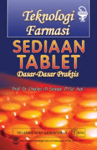 Image of Teknologi farmasi sedian tablet: dasar-dasar praktik